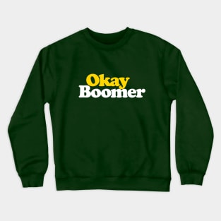 Okay Boomer Crewneck Sweatshirt